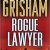 John Grisham – Rogue Lawyer Audiobook