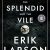 Erik Larson – The Splendid and the Vile Audiobook