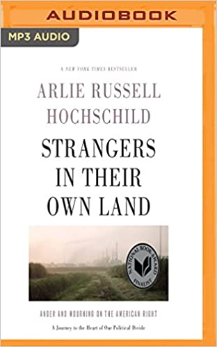 Arlie Russell Hochschild - Strangers in Their Own Land Audiobook Streaming