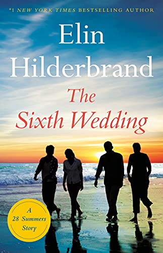 The Sixth Wedding: A 28 Summers Story by Elin Hilderbrand Audio Book Download