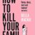 Bella Mackie – How to Kill Your Family Audiobook