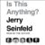 Jerry Seinfeld – Is This Anything?: Jerry Seinfeld Audiobook