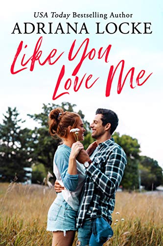 Like You Love Me (Honey Creek Book 1) by [Adriana Locke] Audio Book Download