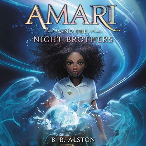 Amari and the Night Brothers Audiobook By B. B. Alston Audio Book Download