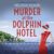 Helena Dixon – Murder at the Dolphin Hotel Audiobook