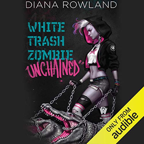 Diana Rowland - White Trash Zombie Unchained Audiobook