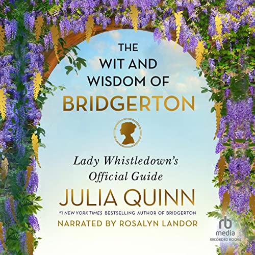 The Wit and Wisdom of Bridgerton Audiobook By Julia Quinn Audio Book